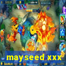 mayseed xxx